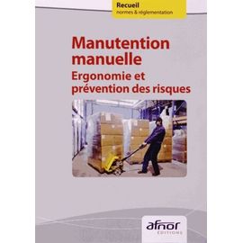 Manutention Manuelle - Ergonomie Et Prévention Des Risques