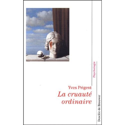 La Cruauté Ordinaire - Où Est Le Mal ?