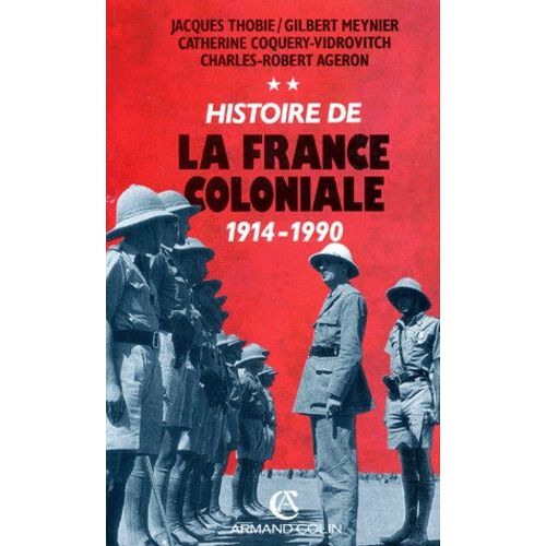Histoire De La France Coloniale - Tome 2, 1914-1990