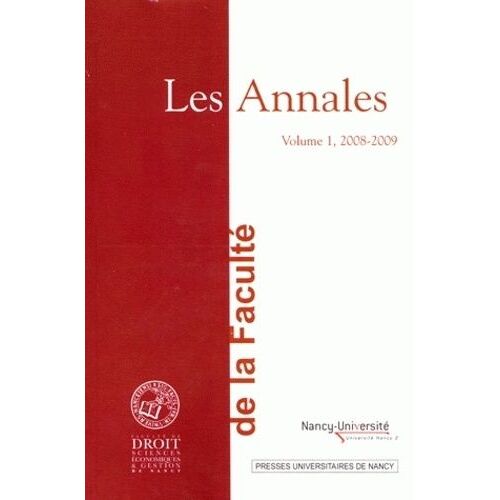 Les Annales De La Faculté De Droit, Sciences Économiques Et Gestion De Nancy - Volume 1, 2008-2009