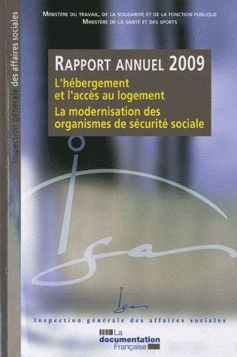 L'hébergement Et L'accès Au Logement, La Modernisation Des Organismes De Sécurité Sociale - Rapport Annuel 2009