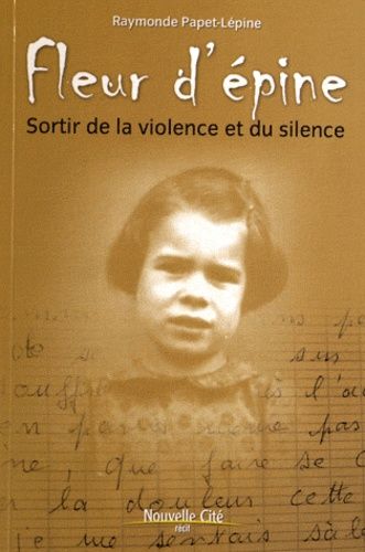 Fleur D'épine - Sortir De La Violence Et Du Silence