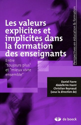 Les Valeurs Explicites Et Implicites Dans La Formation Des Enseignants - Entre "Toujours Plus" Et "Mieux Vivre Ensemble