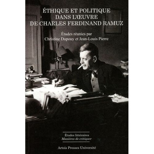 Ethique Et Politique Dans L'oeuvre De Charles Ferdinand Ramuz