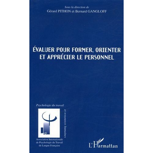 Evaluer Pour Former, Orienter Et Apprécier Le Personnel