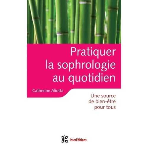 Pratiquer La Sophrologie Au Quotidien - Une Source De Bien-Être Pour Tous