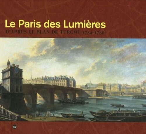 Le Paris Des Lumières - D'après Le Plan De Turgot (1734-1739)