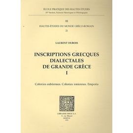 Inscriptions Grecques Dialectales De Grande Grèce - Volume 1, Colonies Eubéennes, Colonies Ioniennes, Emporia