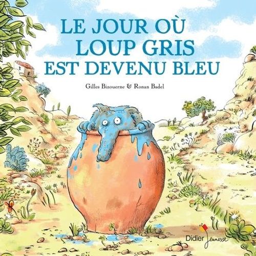 Loup Gris - Le Jour Où Loup Gris Est Devenu Bleu