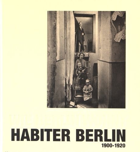 Habiter Berlin - 175 Photographies, 1900-1920