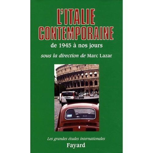 L'italie Contemporaine - De 1945 À Nos Jours