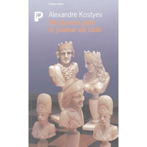 40 Leçons Pour Le Joueur De Club