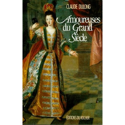 Amoureuses Du Grand Siècle