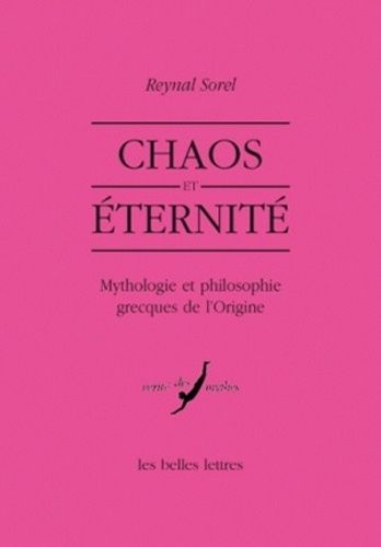 Chaos Et Éternité - Mythologie Et Philosophie Grecques De L'origine
