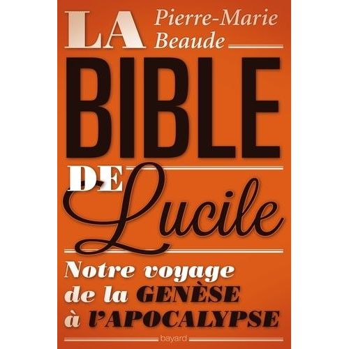 La Bible De Lucile - Notre Voyage De La Genèse À L'apocalypse