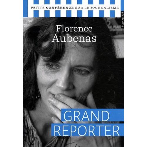 Grand Reporter - Petite Conférence Sur Le Journalisme