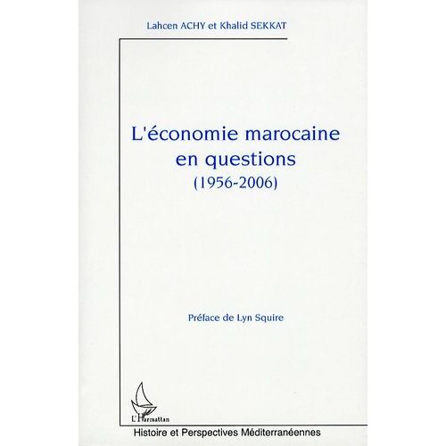 L'économie Marocaine En Questions (1956-2006)