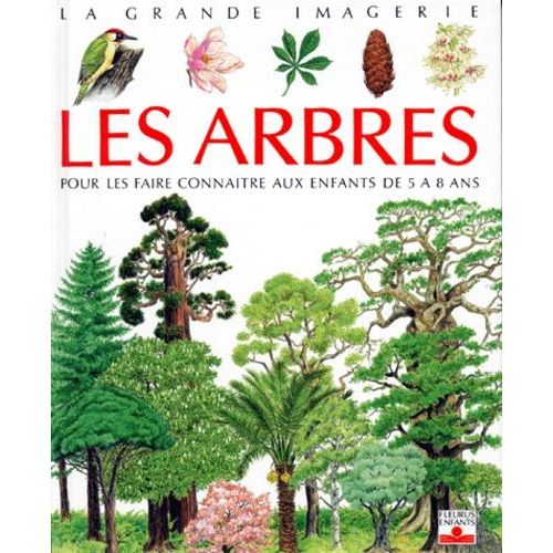 Les Arbres - Pour Les Faire Connaitre Aux Enfants De 5 À 8 Ans
