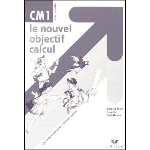 Le Nouvel Objectif Calcul Cm1 - Livre Du Maitre