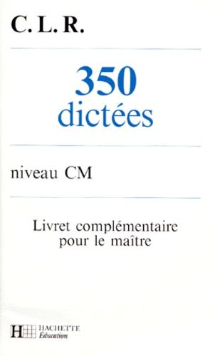 350 Dictees Niveau Cm - Livret Complémentaire Pour Le Maître