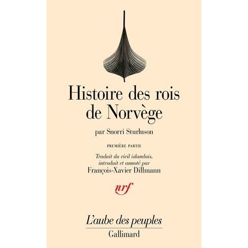 Histoire Des Rois De Norvège - Tome 1, Des Origines Mythiques De La Dynastie À La Bataille De Svold