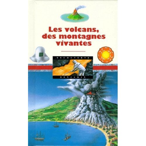 Les Volcans, Des Montagnes Vivantes