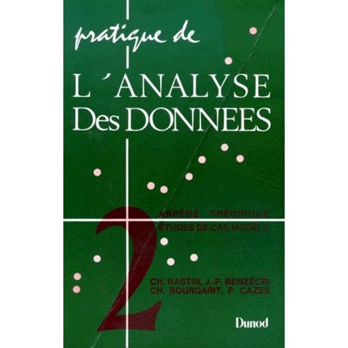 Pratique De L'analyse Des Donnees - Tome 2, Abrégé Théorique, Étude De Cas, Modèle