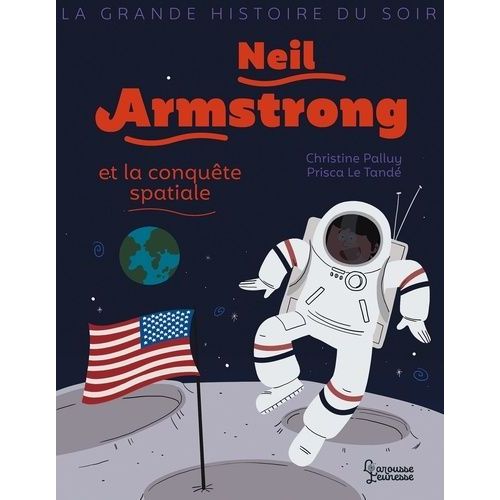 Neil Armstrong Et La Conquête Spatiale