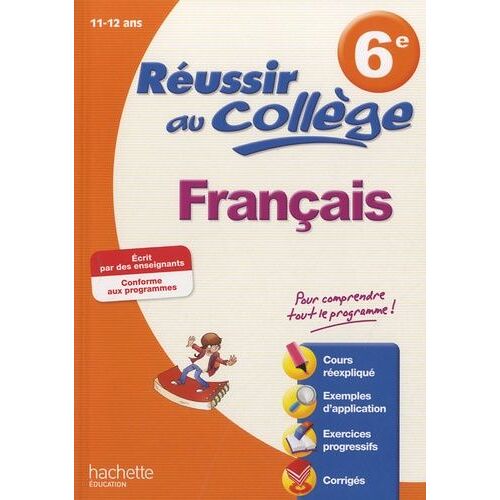 Réussir Au Collège - Français 6e - 11-12 Ans