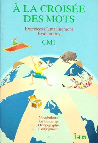 Français Cm1 A La Croisée Des Mots - Exercices D'entraînement, Evaluations