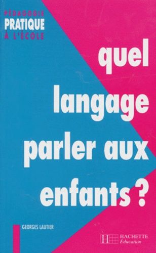 Quel Langage Parler Aux Enfants ?