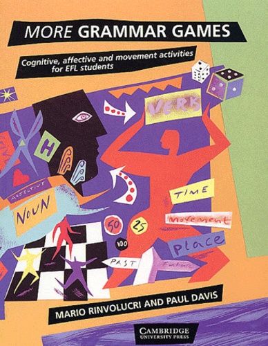 More Grammar Games - Cognitive, Affective And Movement Activities For Efl Students