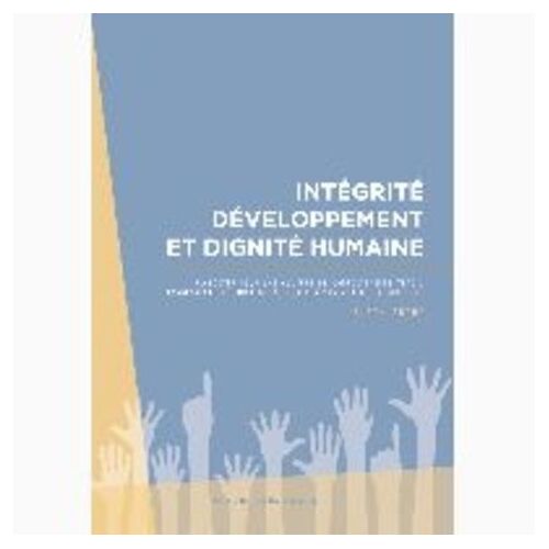 Intégrité, Développement Et Dignité Humaine