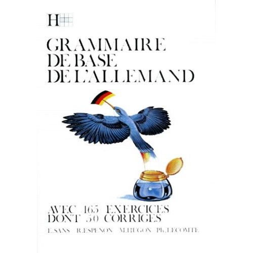 Grammaire De Base De L'allemand - Avec 165 Exercices Dont 50 Corriges