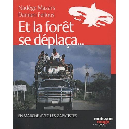 Et La Forêt Se Déplaça... En Marche Avec Les Zapatistes