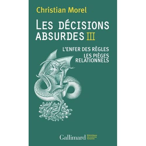 Les Décisions Absurdes - Tome 3, L'enfer Des Règles - Les Pièges Relationnels