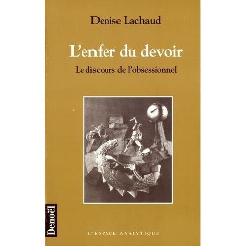 L'enfer Du Devoir - Le Discours De L'obsessionnel