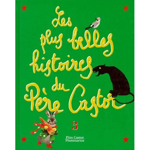 Les Plus Belles Histoires Du Pere Castor - Tome 3