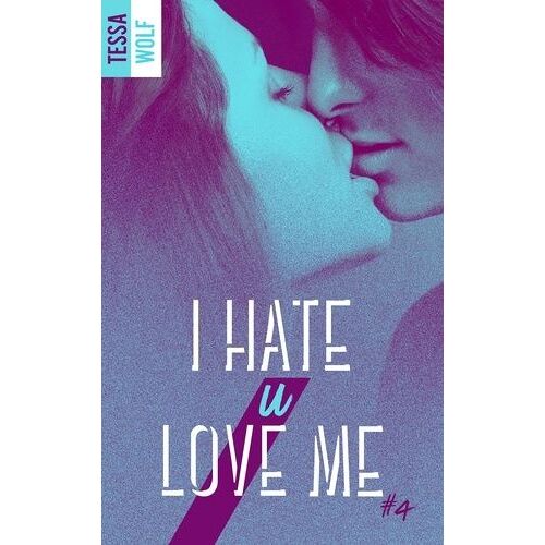 I Hate U Love Me - Tome 4