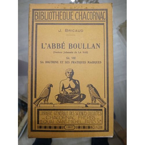 L'abbé Boullan: Sa Vie, Sa Doctrine Et Ses Pratiques Magiques
