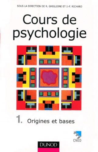 Cours De Psychologie - Tome 1, Origines Et Bases, 3eme Edition 1998