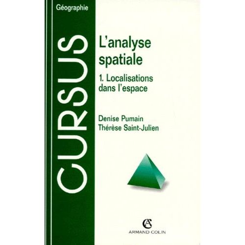 L'analyse Spatiale - Tome 1, Localisations Dans L'espace