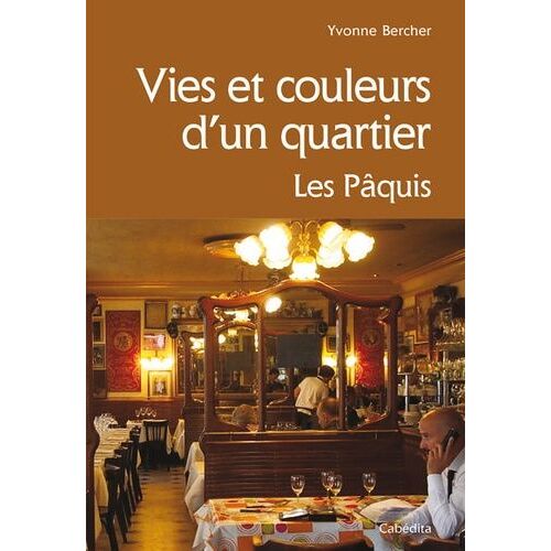 Vies Et Couleurs D'un Quartier - Les Pâquis