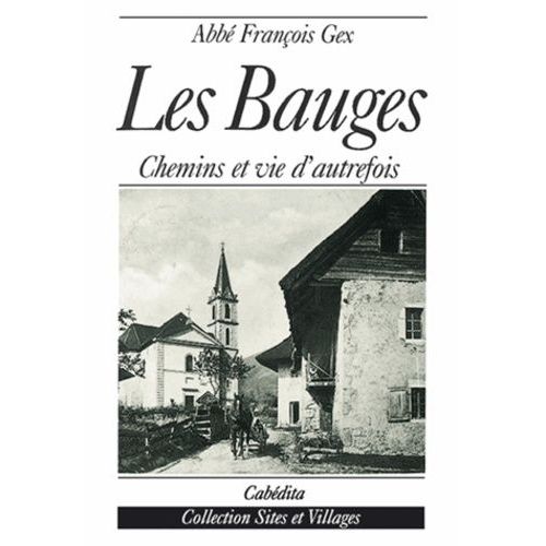 Les Bauges - Chemins Et Vie D'autrefois