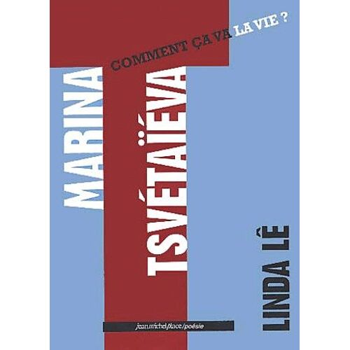 Marina Tsvétaïéva - Comment Ça Va La Vie ?