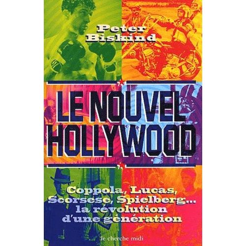 Le Nouvel Hollywood - Coppola, Lucas, Scorsese, Spielberg - La Révolution D'une Génération