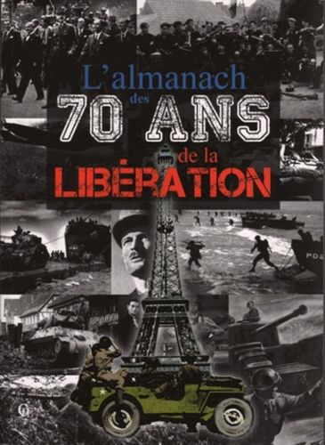 Almanach Des 70 Ans De La Libération