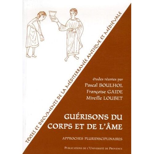 Guérisons Du Corps Et De L'âme : Approches Pluridisciplinaires
