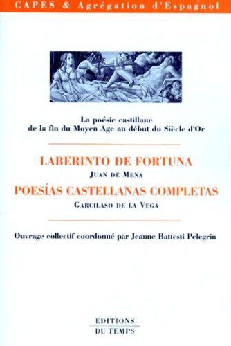 La Poesie Castillane De La Fin Du Moyen Age Au Debut Du Siecle D'or - "Laberinto De Fortuna", Juan De Mena, "Poesias Castellanas Completas", Garcilaso De La Vega
