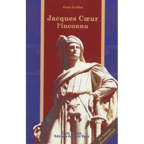 Jacques Coeur, L'inconnu - Un Homme D'aujourd'hui
